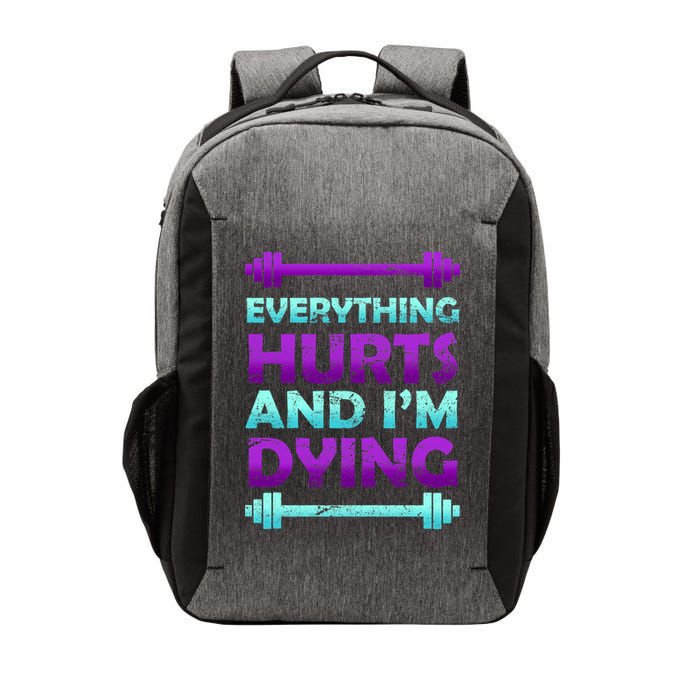 Everything Hurts And I'm Dying Exercise Vector Backpack