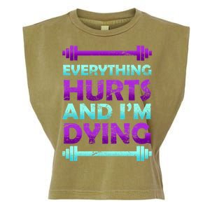 Everything Hurts And I'm Dying Exercise Garment-Dyed Women's Muscle Tee