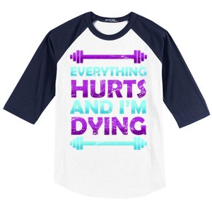 Everything Hurts And I'm Dying Exercise Baseball Sleeve Shirt