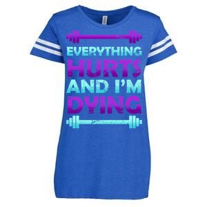 Everything Hurts And I'm Dying Exercise Enza Ladies Jersey Football T-Shirt