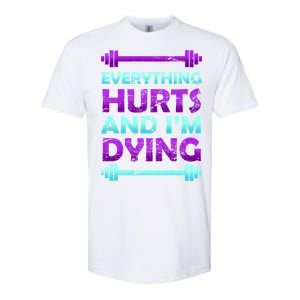 Everything Hurts And I'm Dying Exercise Softstyle CVC T-Shirt