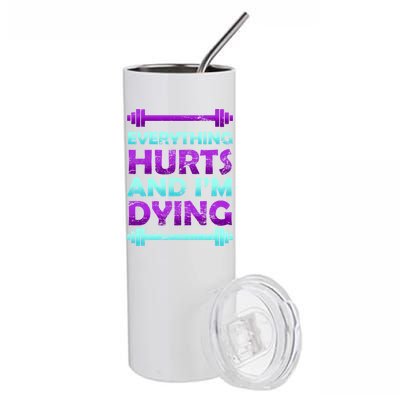 Everything Hurts And I'm Dying Exercise Stainless Steel Tumbler