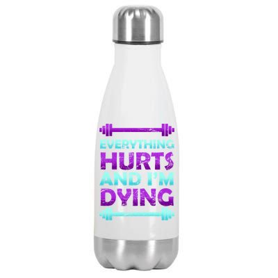 Everything Hurts And I'm Dying Exercise Stainless Steel Insulated Water Bottle