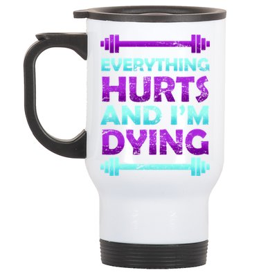 Everything Hurts And I'm Dying Exercise Stainless Steel Travel Mug