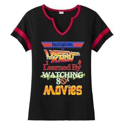 Everything I Need To Know - 80s Movies Ladies Halftime Notch Neck Tee