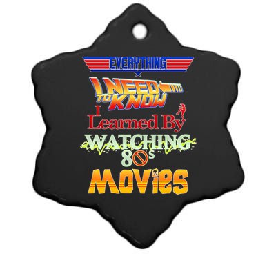 Everything I Need To Know - 80s Movies Ceramic Star Ornament