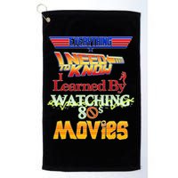 Everything I Need To Know - 80s Movies Golf Towel