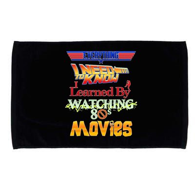 Everything I Need To Know - 80s Movies Microfiber Hand Towel