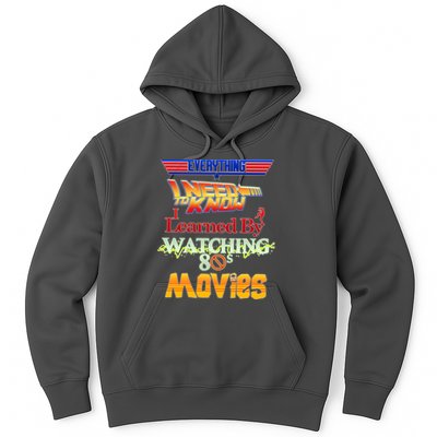 Everything I Need To Know - 80s Movies Hoodie