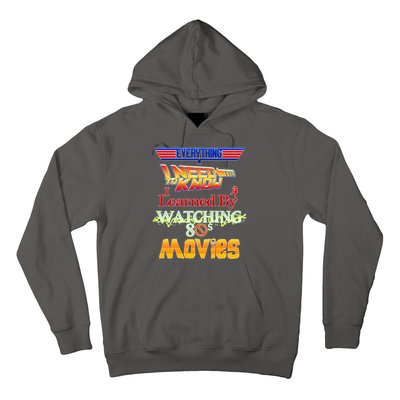 Everything I Need To Know - 80s Movies Hoodie