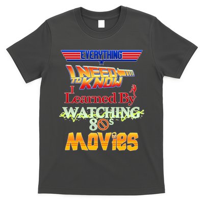 Everything I Need To Know - 80s Movies T-Shirt