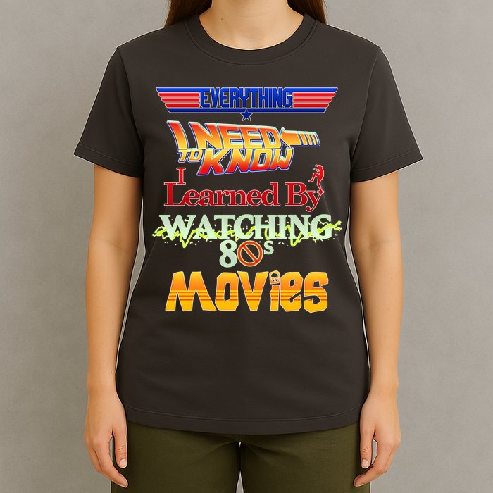 Everything I Need To Know - 80s Movies T-Shirt