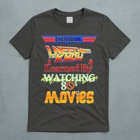 Everything I Need To Know - 80s Movies T-Shirt