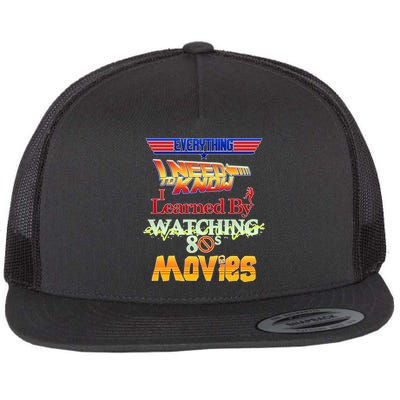 Everything I Need To Know - 80s Movies Flat Bill Trucker Hat