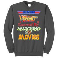 Everything I Need To Know - 80s Movies Tall Sweatshirt