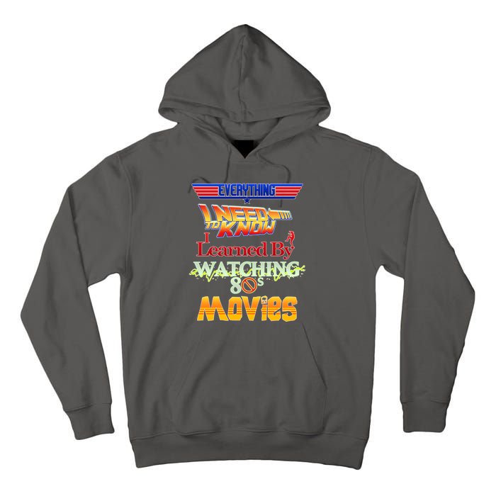 Everything I Need To Know - 80s Movies Tall Hoodie