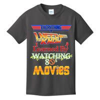 Everything I Need To Know - 80s Movies Kids T-Shirt