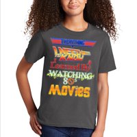 Everything I Need To Know - 80s Movies Kids T-Shirt