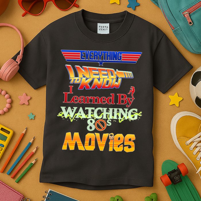 Everything I Need To Know - 80s Movies Kids T-Shirt