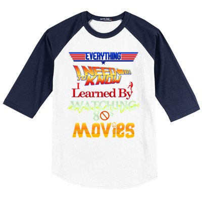 Everything I Need To Know - 80s Movies Baseball Sleeve Shirt