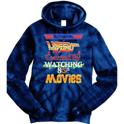 Everything I Need To Know - 80s Movies Tie Dye Hoodie