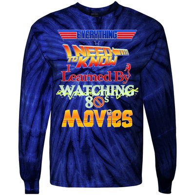 Everything I Need To Know - 80s Movies Tie-Dye Long Sleeve Shirt