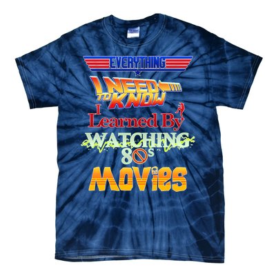 Everything I Need To Know - 80s Movies Tie-Dye T-Shirt