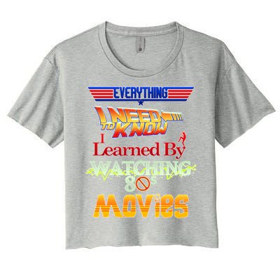 Everything I Need To Know - 80s Movies Women's Crop Top Tee