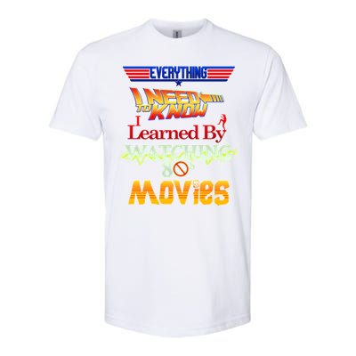 Everything I Need To Know - 80s Movies Softstyle CVC T-Shirt