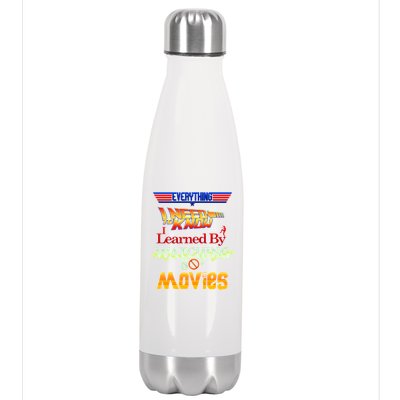 Everything I Need To Know - 80s Movies Stainless Steel Insulated Water Bottle