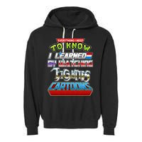 Everything I Need To Know I Learned By Watching Eighties Cartoons Garment-Dyed Fleece Hoodie