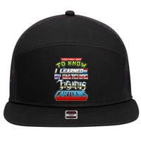 Everything I Need To Know I Learned By Watching Eighties Cartoons 7 Panel Mesh Trucker Snapback Hat