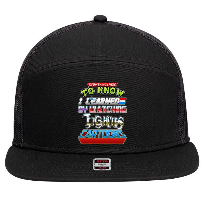 Everything I Need To Know I Learned By Watching Eighties Cartoons 7 Panel Mesh Trucker Snapback Hat