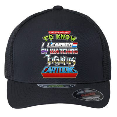 Everything I Need To Know I Learned By Watching Eighties Cartoons Flexfit Unipanel Trucker Cap