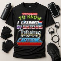 Everything I Need To Know I Learned By Watching Eighties Cartoons Performance Shirt