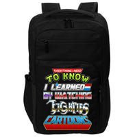 Everything I Need To Know I Learned By Watching Eighties Cartoons Impact Tech Backpack