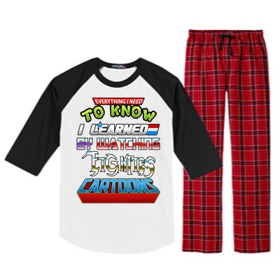 Everything I Need To Know I Learned By Watching Eighties Cartoons Raglan Sleeve Pajama Set