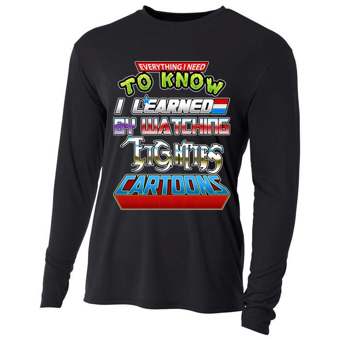 Everything I Need To Know I Learned By Watching Eighties Cartoons Cooling Performance Long Sleeve Crew