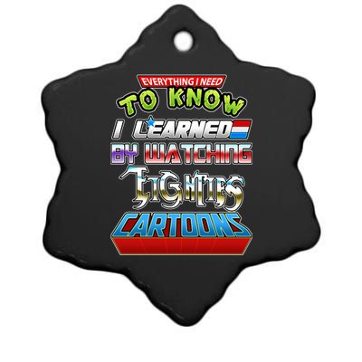 Everything I Need To Know I Learned By Watching Eighties Cartoons Ceramic Star Ornament