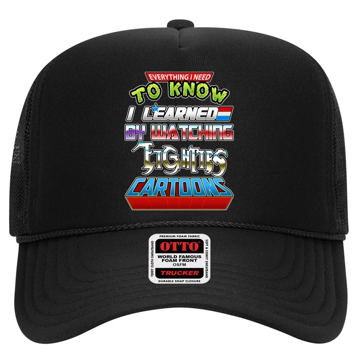 Everything I Need To Know I Learned By Watching Eighties Cartoons Trucker Hat