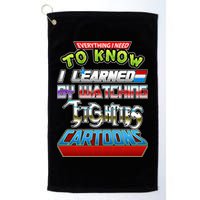 Everything I Need To Know I Learned By Watching Eighties Cartoons Golf Towel