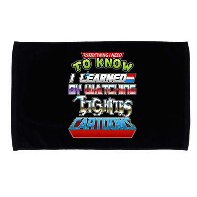 Everything I Need To Know I Learned By Watching Eighties Cartoons Microfiber Hand Towel