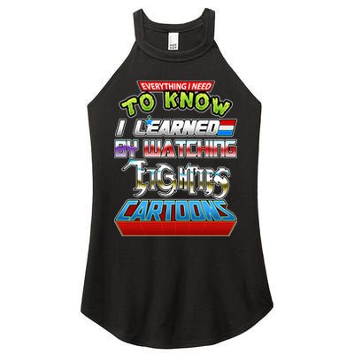 Everything I Need To Know I Learned By Watching Eighties Cartoons Women's Perfect Tri Rocker Tank