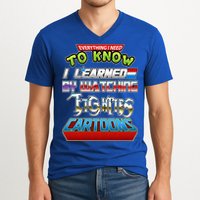 Everything I Need To Know I Learned By Watching Eighties Cartoons V-Neck T-Shirt