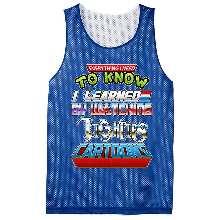 Everything I Need To Know I Learned By Watching Eighties Cartoons Mesh Reversible Basketball Jersey Tank