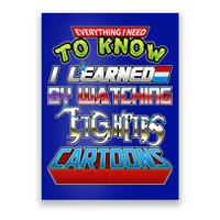 Everything I Need To Know I Learned By Watching Eighties Cartoons Poster