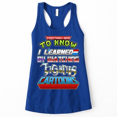 Everything I Need To Know I Learned By Watching Eighties Cartoons Womens Tank Top