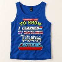 Everything I Need To Know I Learned By Watching Eighties Cartoons Tank Top