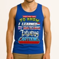 Everything I Need To Know I Learned By Watching Eighties Cartoons Tank Top