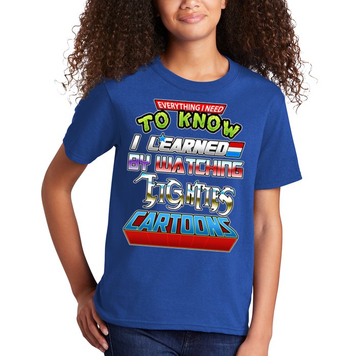 Everything I Need To Know I Learned By Watching Eighties Cartoons Kids T-Shirt
